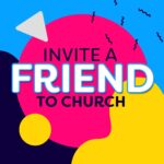Invite a friend to Church