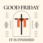 Good Friday Service - It is Finished