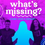 What's Missing - Small Group