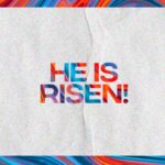 He Is Risen