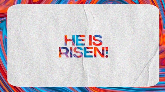 He Is Risen