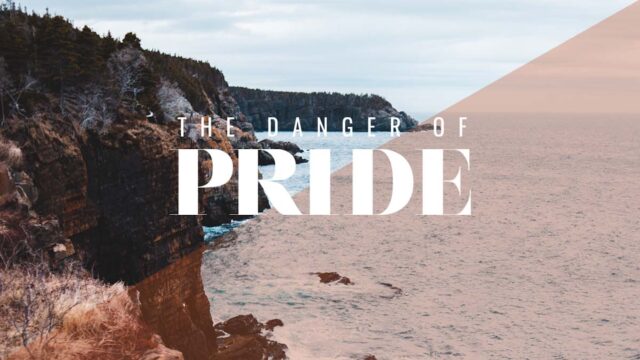 The Danger of Pride