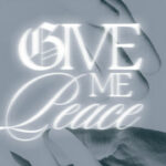 Give Me Peace