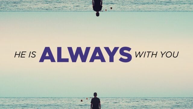 He Is Always With You
