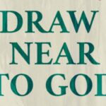 Draw Near To God