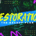 Restoration - The Backup Plan