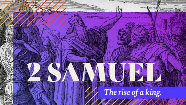 2 Samuel – The Rise of a King