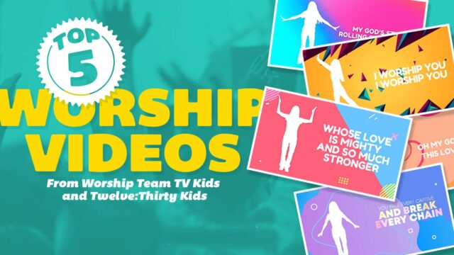 Top 5 Worship Videos from Worship Team TV Kids + Church Visuals