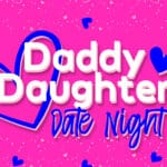 Daddy Daughter Date Night