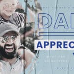 Dads, We Appreciate You