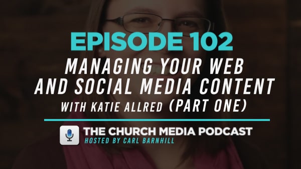 Managing Your Web and Social Media Content with Katie Allred (Part One)