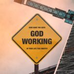 How have you seen God working?