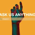 Ask us Anything