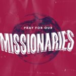 Pray For Our Missionaries