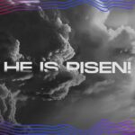 He Is Risen