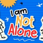 I Am Not Alone