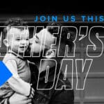 Join Us This Father's Day