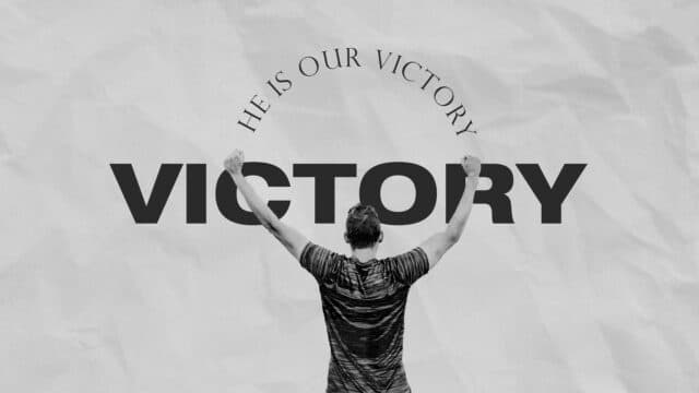 He is Our Victory