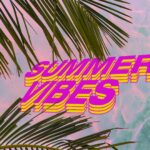 Summer Vibes