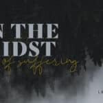 In The Midst of Suffering - A Study in Lamentations