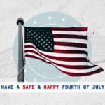 Safe and Happy 4th of July