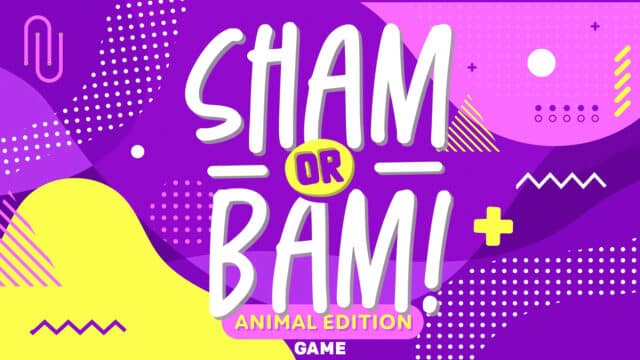SHAM OR BAM – Animal Edition Game