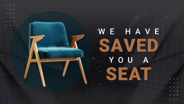 We Saved You A Seat: Join Us this Sunday