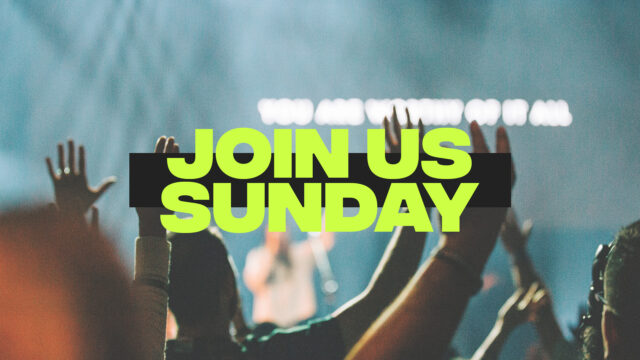 Join Us Sunday
