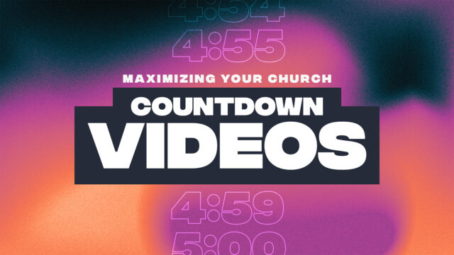 Maximizing Your Church Countdown Videos
