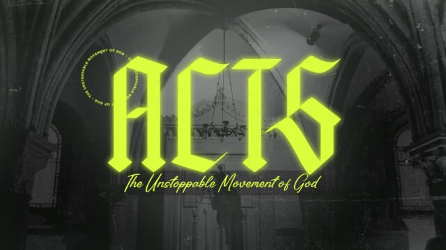 Acts: The Unstoppable Movement of God