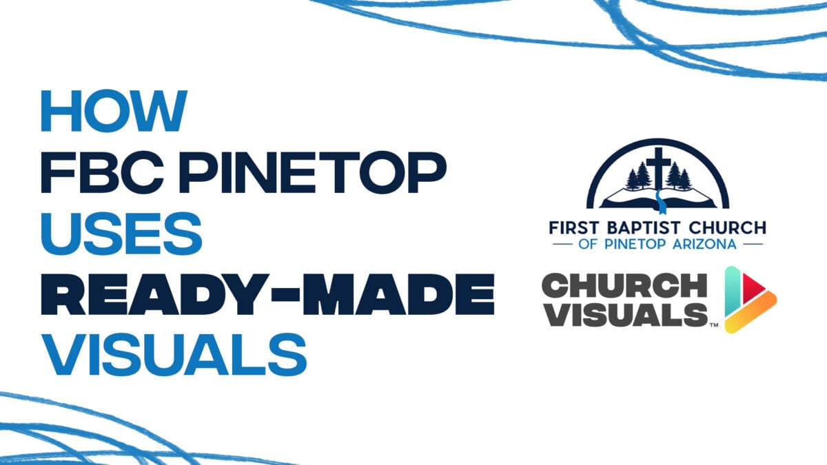 How First Baptist Pinetop uses Ready-Made Visuals