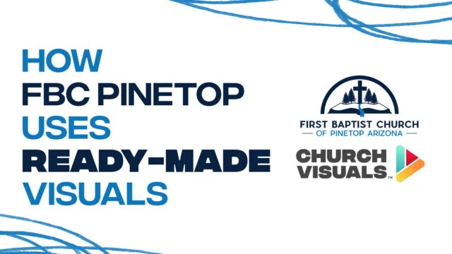 How First Baptist Pinetop uses Ready-Made Visuals