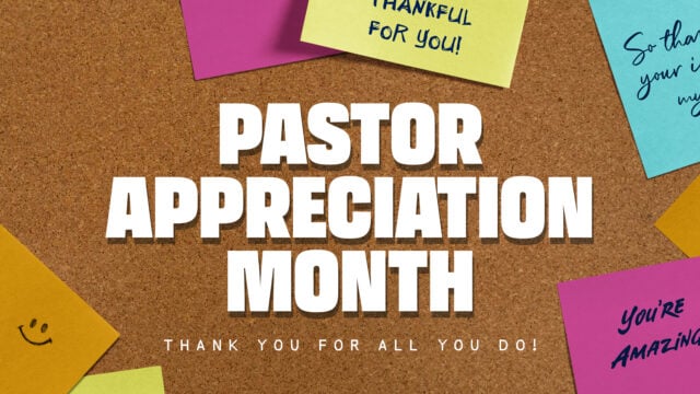 Pastor Appreciation Month: Thanks for All You Do!
