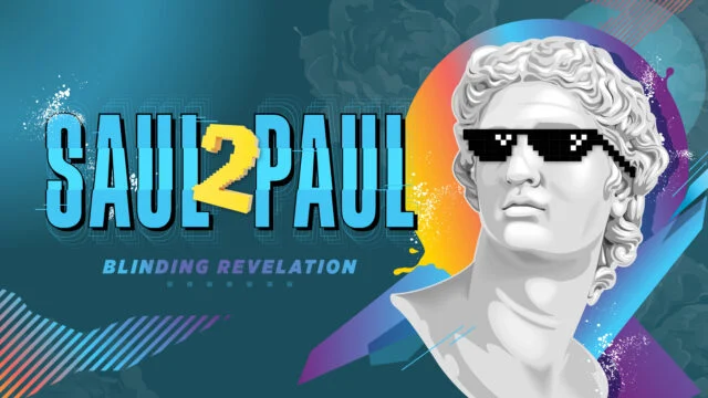 Saul To Paul: Blinding Revelation