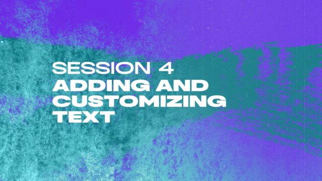 Adding and Customizing Text