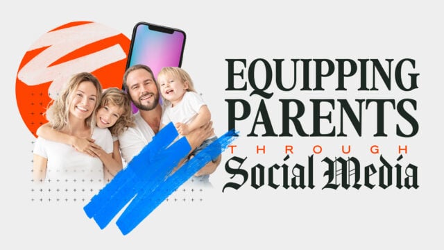 Equipping Parents Through Social Media