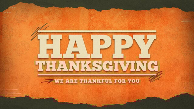 Happy Thanksgiving: We Are Thankful for You