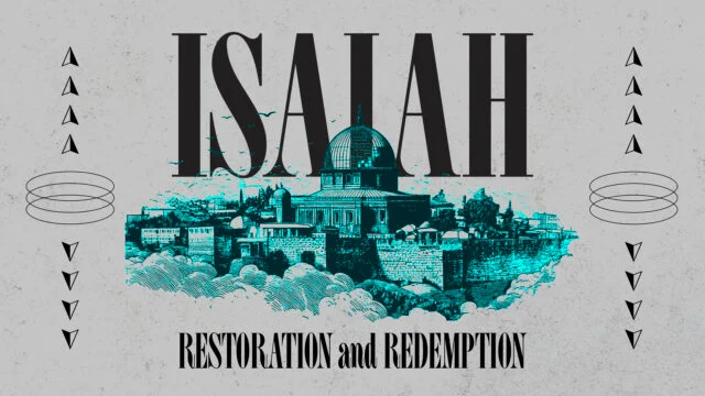 Isaiah: Restoration and Redemption