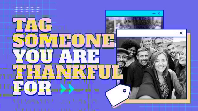 Tag Someone You Are Thankful For