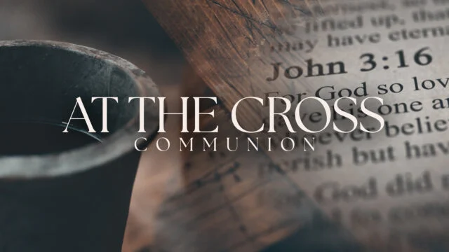 At The Cross: A Communion Mini-Movie