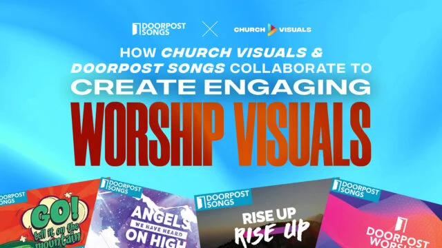 How Doorpost Songs and Church Visuals Collaborate to Create Engaging Worship Visuals