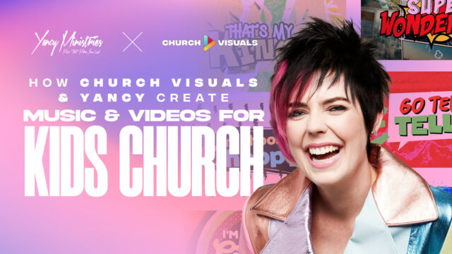 How Church Visuals and Yancy Create Music and Videos for Kids Church