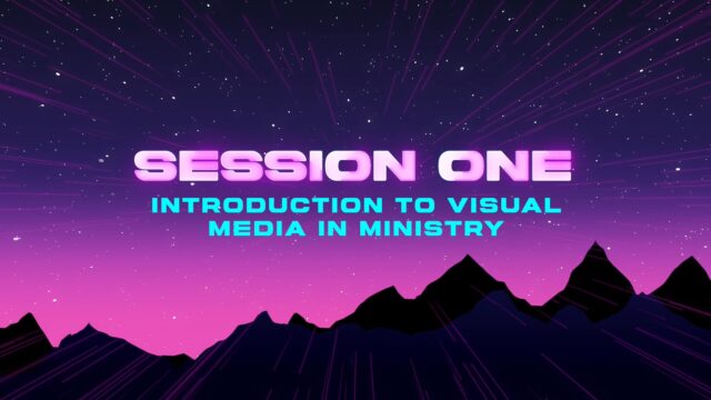 Introduction to Visual Media in Ministry
