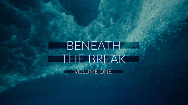 Beneath the Break: Volume One