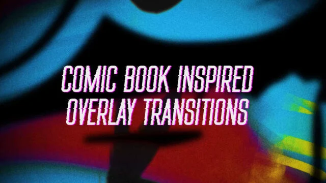 Comic Book Inspired Overlay Transitions