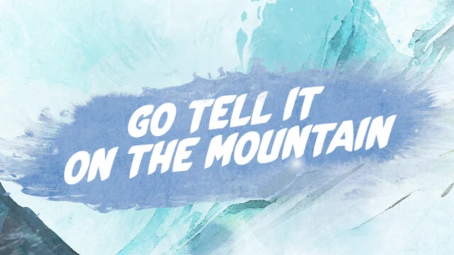 Go Tell It On The Mountain