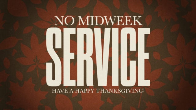 No Midweek Service for Thanksgiving
