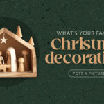 Elegant Christmas social media graphic with wooden nativity scene featuring Mary, Joseph, and baby Jesus alongside question "What's Your Favorite Christmas Decoration?" with call-to-action to post a picture on textured deep green background