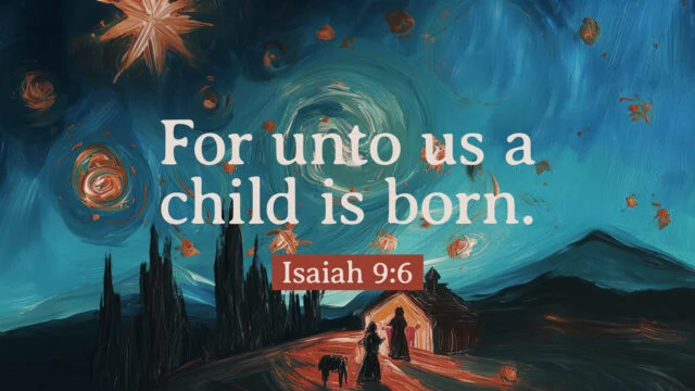 For Unto Us A Child Is Born