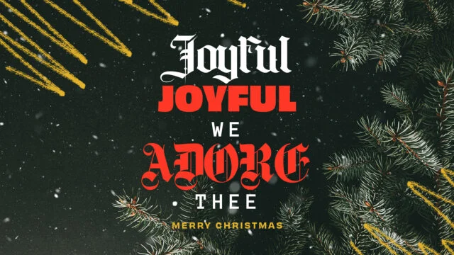 Joyful Joyful We Adore Thee